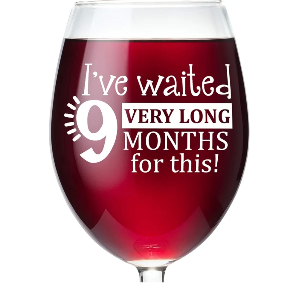I've waited 9 very long months for this! Wine glass novelty pregnancy mom gift